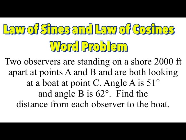 Law of Sines and Law of Cosines Word Problems