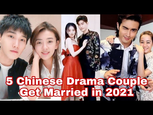 Top 5 Chinese Drama Couple Get Married in 2021, Zhang Han & Lulu Xu, Vengo Gao & Dilraba Dilmurat