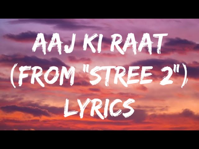 Aaj ki Raat Lyrics | Stree 2 | Lyrical Siblings