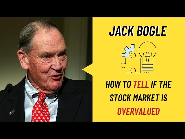 Jack Bogle: How to Tell if the Stock Market is Overvalued (Rare Interview)