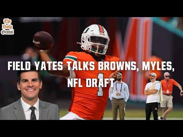 FIELD YATES TALKS BROWNS RUMORS, NFL DRAFT, QBs, AND MORE - The Daily Grossi