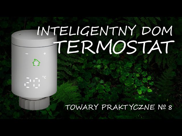 Inteligentny dom - termostat [TOWARY PRAKTYCZNE 8]