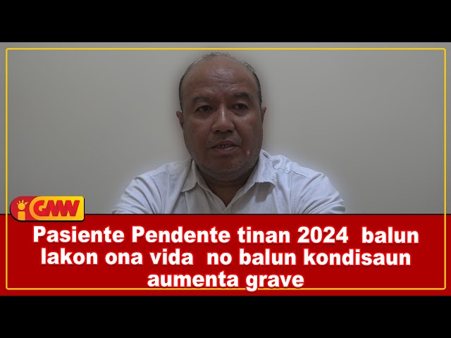 Pasiente Pendente tinan 2024 balun lakon ona vida no balun kondisaun aumenta grave