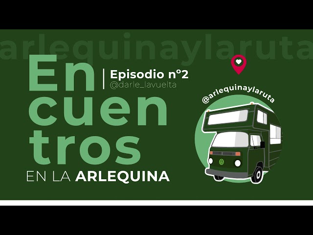 Episodio 2 – Encuentros en la Arlequina – Darle la Vuelta(2)