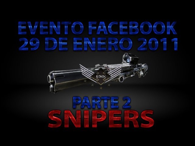 EMK : EVENTO FACEBOOK 29 ENE 2011 "SNIPERS" PARTE 2