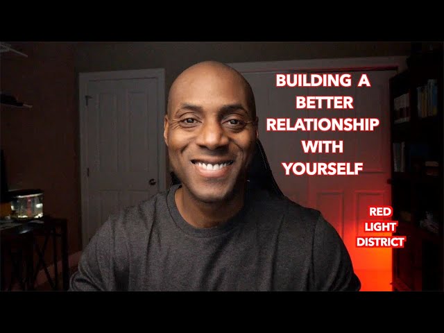 Building a better relationship with yourself #love #relationships #mindset #fear