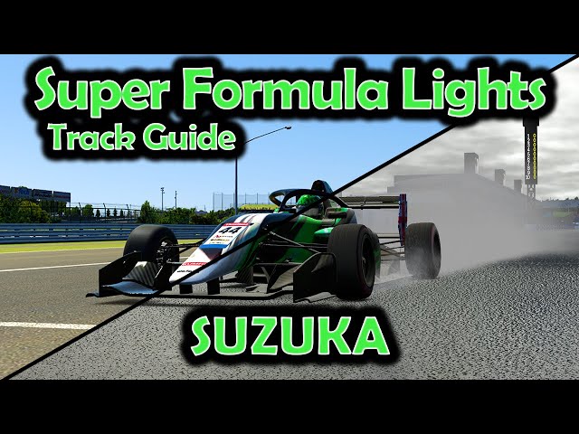 Super Formula Lights Track Guide Suzuka S2 Week 10 2024 (Wet and Dry)