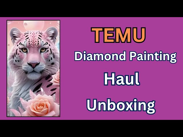 TEMU Diamond Painting Haul - Unboxing - Diamond Art - Budget Friendly Crafts