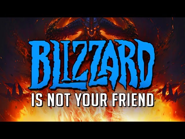 Blizzard is not your friend