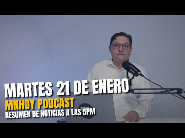 MNHoy Podcast Enero 21, 2025