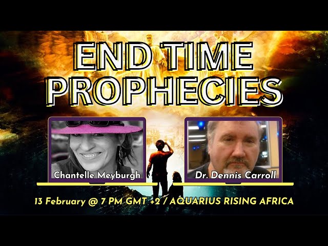 End Time Prophecies with Dr. Dennis Carroll