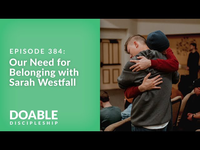 E384 Our Need for Belonging with Sarah Westfall