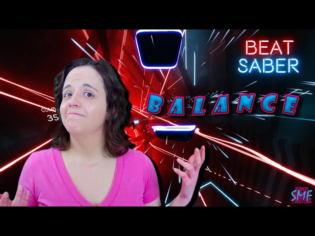 Work Life Balance - Beat Saber (Part 7) | SMF