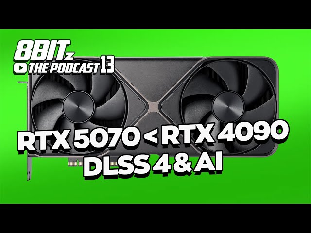 8Bitz The Podcast 13: RTX 5070 = RTX 4090 ❌ DLSS 4, AMD Ryzen 9000X3D και AI για το 2025