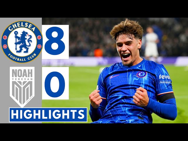 🔵Chelsea vs Noah (8-0) | All Goals & Extended HIGHLIGHTS || UEFA Europa conference League!