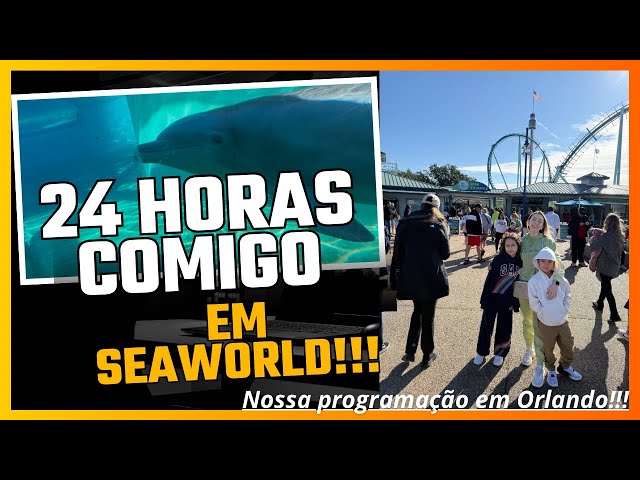 24 horas comigo em Seaworld-Orlando-EUA!!!!