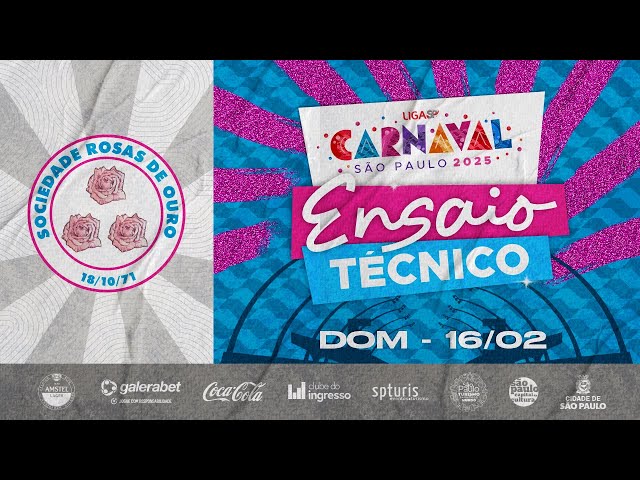 ENSAIO TÉCNICO - ROSAS DE OURO | CARNAVAL SP 2025 | 16.02.2025