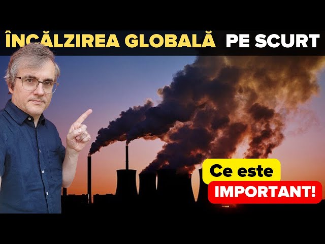 Ce trebuie să știe fiecare om despre încălzirea globală