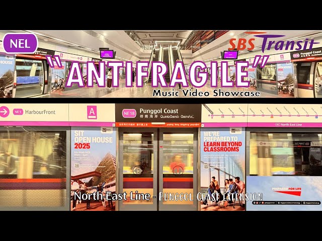 "ANTIFRAGILE" North-East Line Extension (Punggol Coast) Opening Music Video Showcase | SG3083D_Prod.