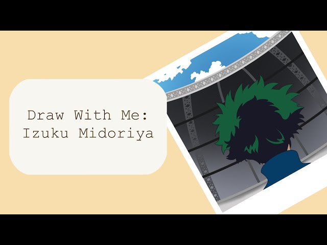 ☆ Draw With Me: Izuku Midoriya ☆ 2nd Channel Announcement?? ☆