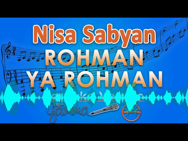 Nisa Sabyan - Rohman Ya Rohman (Karaoke Lirik Tanpa Vokal) by GMusic