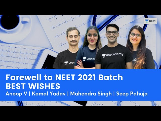 Farewell to NEET 2021 Batch | Best Wishes | NEET 2021 | Mahendra S | Seep P | Komal Y | Anoop V