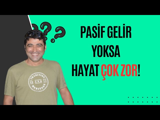 PASİF GELİR NEDEN ÇOK ÖNEMLİ