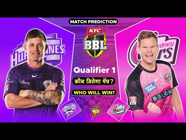 Hobart Hurricanes vs Sydney Sixers Match Prediction | HH vs SYS Prediction | BBL 2025 Prediction