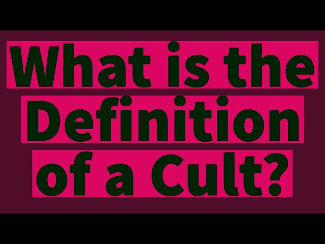 What is the definition of a cult? (Part I)