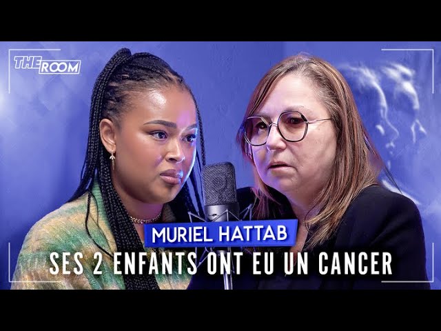 MURIEL HATTAB : Deux de ses enfants ont eu un cancer