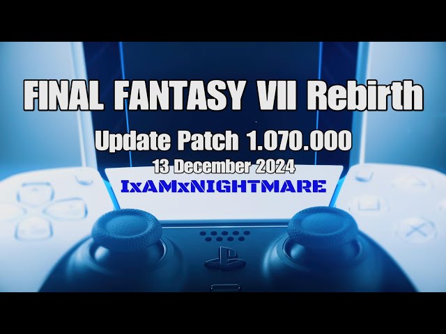 FINAL FANTASY VII Rebirth - Update Patch 1.070.000