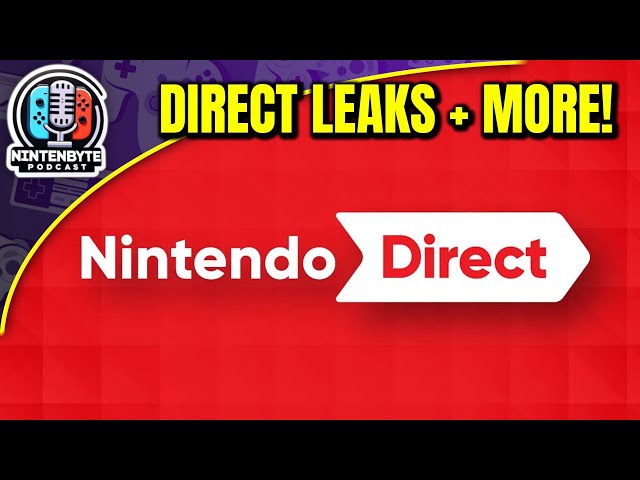 Nintendo Direct Leaks + Switch 2 Concerns | Nintenbyte Podcast S2, Ep. 1