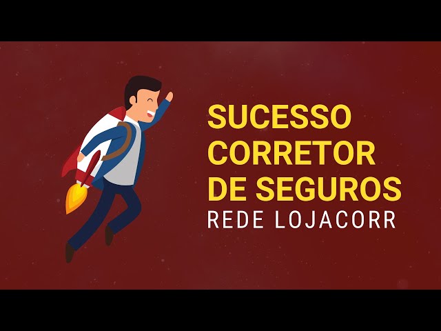 Sucesso Corretor de Seguros - Rede Lojacorr