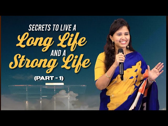 Secret to Live a Long Life and A Strong Life(Part - 1) | Pastor Priya Abraham