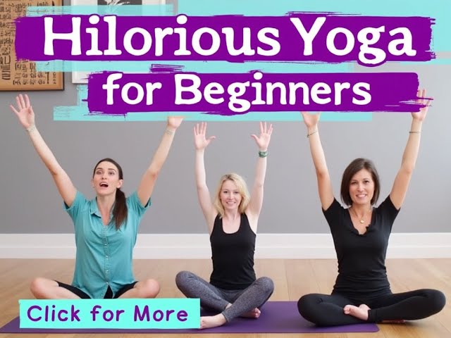 Yoga for Beginners Laughter Flexibility and Strength