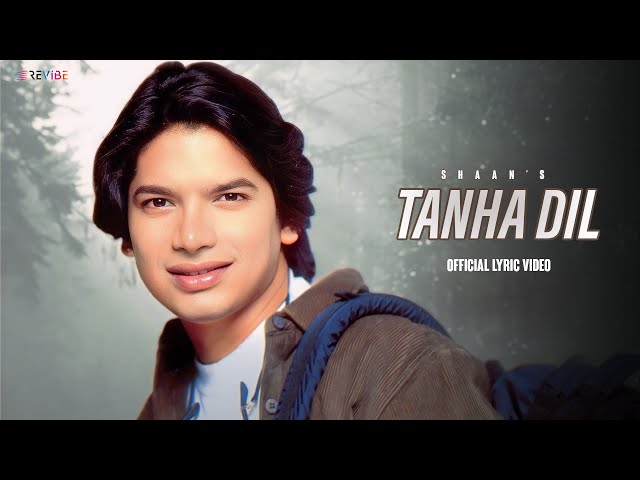 Tanha Dil (Official Lyric Video) | Shaan | Tanha Dil