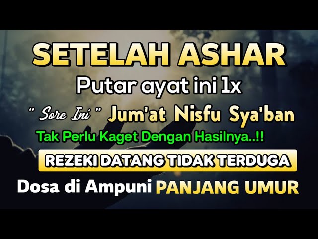 DZIKIR SORE HARI JUMAT PENARIK REZEKI DARI SEGALA PENJURU, PENGAMPUN DOSA, PELUNAS HUTANG