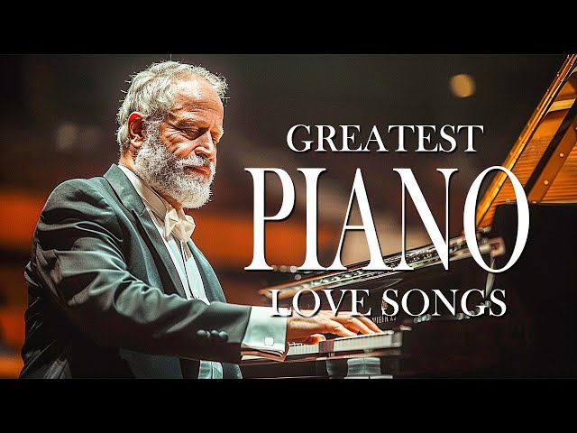 200 Best Classical Piano Love Songs of All Time - Timeless Romantic Instrumental Pieces