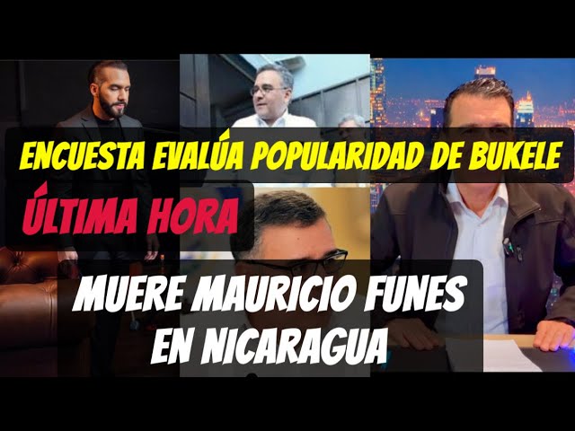 Muere en Nicaragua  el ex presidente  FUNES// Encuesta dice que Bukele ha bajado su POPULARIDAD