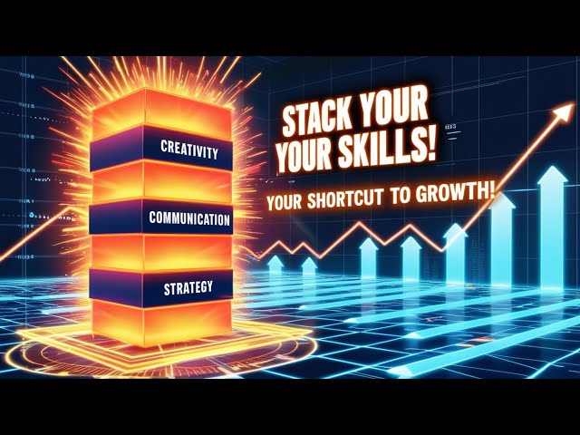 Skill Stacking: The Ultimate Career Development Plan for Personal & Professional Growth