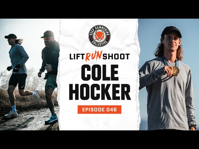 Lift. Run. Shoot. | Cole Hocker | Episode 046