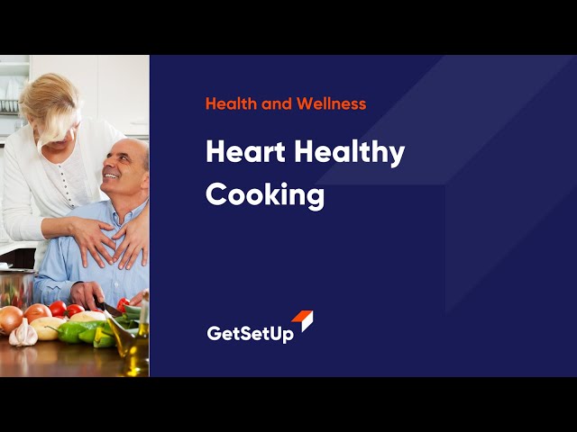 Heart Healthy Cooking, Classes designed for older adults.