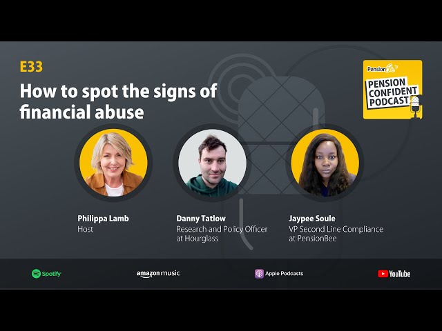 How to spot the signs of financial abuse - Pension Confident Podcast E33