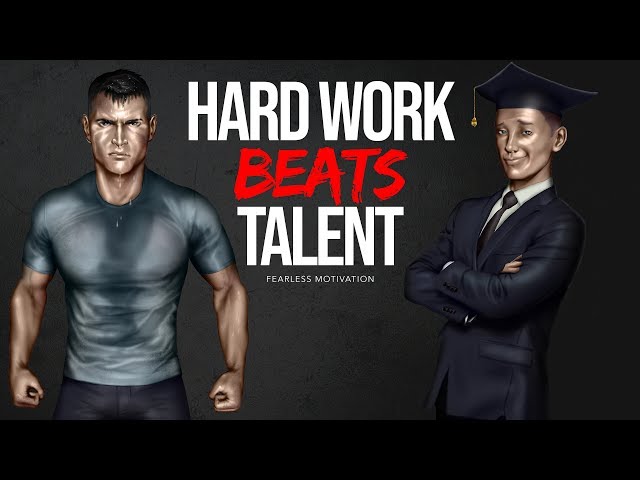 Hard Work Beats Talent When Talent Doesn't Work Hard (Motivational Video)