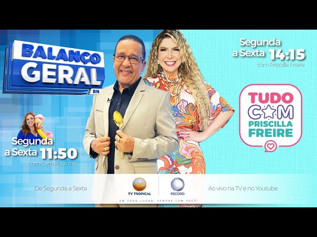 28/01/25 - Balanço Geral RN com Cyro Papinha e Tudo com Priscilla Freire