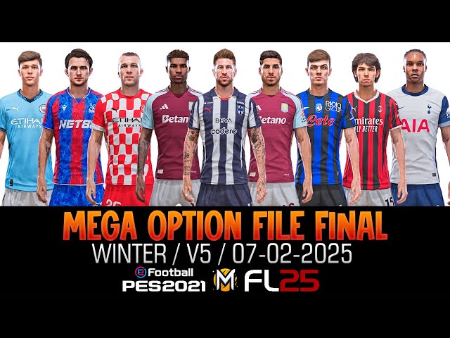 MEGA OPTION FILE PES 2021 & FOOTBALL LIFE 25:Transferencias de Invierno, Versión Final