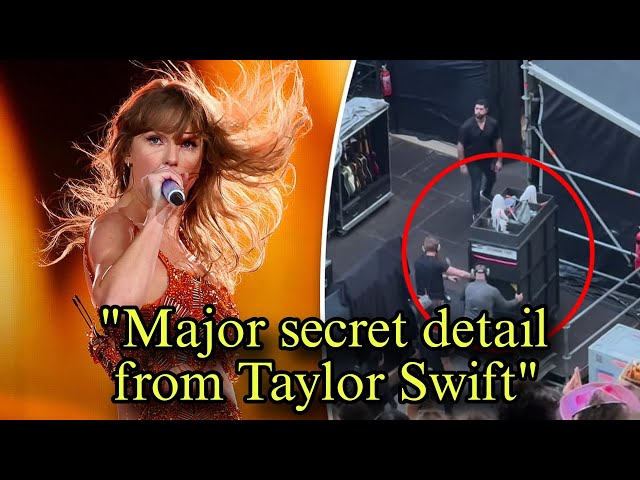 Major secret detail from Taylor Swift concert is leaked | taylor swift's | Info