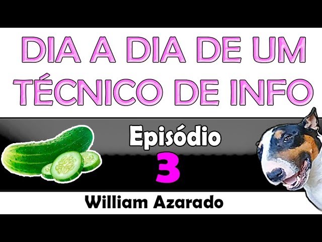 Dia a dia do técnico de informática - Parte 3