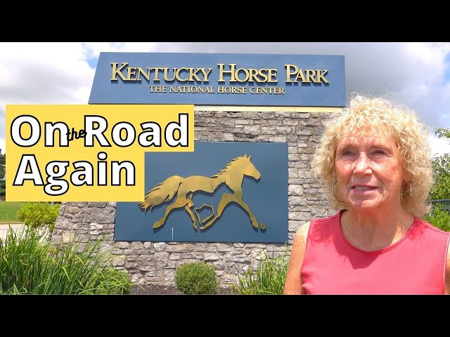 Back on the Road Again! Harvest Host West Virginia / Kentucky Horse Park Lexington KY | RV Lifestyle