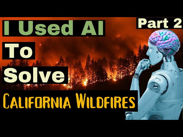 I Used AI to Combat California Wildfires